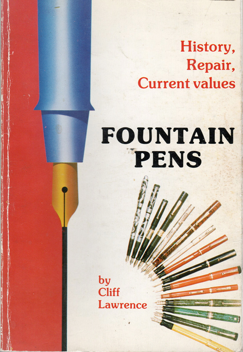 ITEM #6537 6538: HISTORY, REPAIR, CURRENT VALUES: FOUNTAIN PENS by CLIFF LAWRENCE. First edition, copyright 1977. 95 pages of color photos with detailed discription, dates and prices at time of publications. Also inclueds black & white reprinted advertisments. Illustrations of pens, including cross section drawing & filling mechanisms.